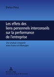 Enrico Prinz - Les effets des liens personnels interconseils sur la performance de l'entreprise : une analyse comparée entre France et Allemagne /.