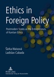 Ladislav Cabada et Sárka Waisová - Ethics in Foreign Policy - Postmodern States as the Entrepreneurs of Kantian Ethics.