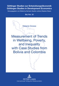 Melanie Grosse - Measurement of Trends in Wellbeing, Poverty, and Inequality with Case Studies from Bolivia and Colombia.