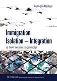 Alpago Alpago - Immigration – Isolation – Integration - Is that the only solution?.