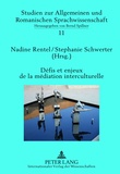Nadine Rentel et Stephanie Schwerter - Défis et enjeux de la médiation interculturelle - Perspectives plurilingues.