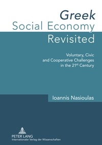 Ioannis Nasioulas - Greek Social Economy Revisited - Voluntary, Civic and Cooperative Challenges in the 21 st  Century.