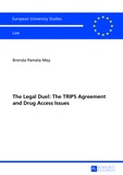 Brenda Mey - The Legal Duel: The TRIPS Agreement and Drug Access Issues - Is the Agreement Actually the Cunning Manoeuvre it has been Dubbed?.