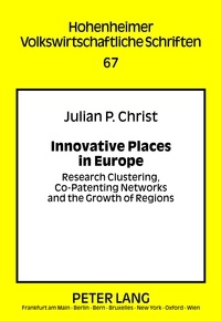 Julian phillip Christ - Innovative Places in Europe - Research Clustering, Co-Patenting Networks and the Growth of Regions.