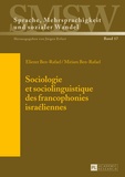 Eliezer Ben-Rafael - Sociologie et sociolinguistique des francophonies israéliennes.