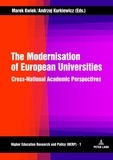 Andrzej Kurkiewicz et Marek Kwiek - The Modernisation of European Universities - Cross-National Academic Perspectives.