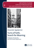 Alexander Agadjanian - Turns of Faith, Search for Meaning - Orthodox Christianity and Post-Soviet Experience.