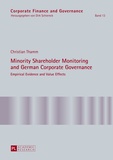 Christian Thamm - Minority Shareholder Monitoring and German Corporate Governance - Empirical Evidence and Value Effects.