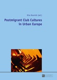 Kira Kosnick - Postmigrant Club Cultures in Urban Europe.