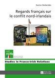 Karine Deslandes - Regards français sur le conflit nord-irlandais.