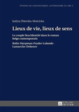 Ju Zbierska-moscicka - Lieux de vie, lieux de sens - Le couple lieu / identité dans le roman belge contemporain- Rolin-Harpman-Feyder-Lalande-Lamarche-Deltenre.