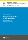 Thomas Poplat - Foreign Investments in BRIC Countries - Empirical Evidence from Multinational Corporations.