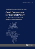 Wolfgang Schneider et Daniel Gad - Good Governance for Cultural Policy - An African-European Research about Arts and Development.