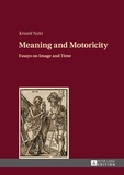Kristof Nyiri - Meaning and Motoricity - Essays on Image and Time.