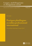 EVE LEJOT - Pratiques plutilingues en milieu professionnel international.