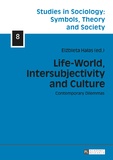 Elzbieta Halas - Life-World, Intersubjectivity and Culture - Contemporary Dilemmas.