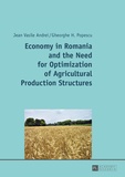 Gheorghe h. Popescu et Jean vasile Andrei - Economy in Romania and the Need for Optimization of Agricultural Production Structures.