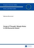 Mariana Borcoman - Scraps of Thought: Margin Notes in Old Romanian Books.