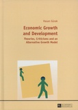 Hasan Gürak - Economic Growth and Development - Theories, Criticisms and an Alternative Growth Model.