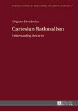 Zbigniew Drozdowicz - Cartesian Rationalism - Understanding Descartes.