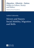 Izabela Grabowska - Movers and Stayers: Social Mobility, Migration and Skills.