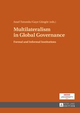 Gaye Güngör et Assel Tutumlu - Multilateralism in Global Governance - Formal and Informal Institutions.