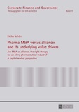 Heiko Schön - Pharma M&A versus alliances and its underlying value drivers - Are M&A or alliances the right therapy for an ailing pharmaceutical industry?- A capital market perspective.
