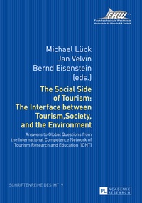 Bernd Eisenstein et Michael Lück - The Social Side of Tourism: The Interface between Tourism, Society, and the Environment - Answers to Global Questions from the International Competence Network of Tourism Research and Education (ICNT).