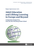 Regina Egetenmeyer - Adult Education and Lifelong Learning in Europe and Beyond - Comparative Perspectives from the 2015 Würzburg Winter School.