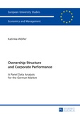 Katinka Wölfer - Ownership Structure and Corporate Performance - A Panel Data Analysis for the German Market.
