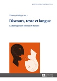 Thierry Gallèpe - Discours, texte, langue - La fabrique des formes et du sens.