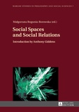 Ma?gorzata Bogunia-borowska - Social Spaces and Social Relations - Introduction by Anthony Giddens.