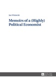 Jan Winiecki - Memoirs of a (Highly) Political Economist.