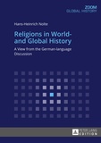 Hans-heinrich Nolte - Religions in World- and Global History - A View from the German-language Discussion.