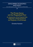 Christine Husmann - The Private Sector and the Marginalized Poor - An Assessment of the Potential Role of Business in Reducing Poverty and Marginality in Rural Ethiopia.