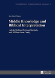 Sze sze Chiew - Middle Knowledge and Biblical Interpretation - Luis de Molina, Herman Bavinck, and William Lane Craig.