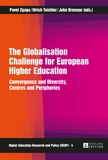 John Brennan et Pavel Zgaga - The Globalisation Challenge for European Higher Education - Convergence and Diversity, Centres and Peripheries.