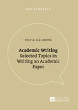 Silvia Gáliková - Academic Writing - Selected Topics in Writing an Academic Paper.