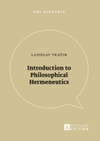 Ladislav Tká?ik - Introduction to Philosophical Hermeneutics.