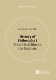 Michal Zvarík - History of Philosophy I - From Heraclitus to the Sophists.