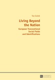 Tea Golob ph.d. - Living Beyond the Nation - European Transnational Social Fields and Identifications.