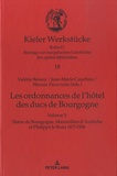 Valérie Bessey et Jean-Marie Cauchies - Les ordonnances de l’hôtel des ducs de Bourgogne - Volume 3, Marie de Bourgogne, Maximilien d’Autriche et Philippe le Beau, 1477-1506.