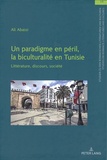 Ali Abassi - Un paradigme en péril, la biculturé en Tunisie - Littératude, discours, société.