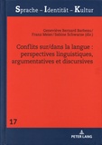 Geneviève Bernard Barbeau et Franz Meier - Conflits sur/dans la langue : perspectives linguistiques, argumentatives et discursives.