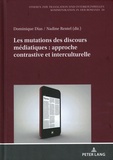 Dominique Dias et Nadine Rentel - Les mutations des discours médiatiques : approche contrastive et interculturelle.
