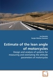 Ivo Boniolo et Sergio Matteo Savaresi - Estimate of the Lean Angle of Motorcycles - Design and Analysis of Systems for Measuring and Estimating the Attitude Parameters of Motorcycles.