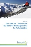 Myriam Bailly - Zen altitude : prévention du mal des montagnes par la naturopathie.