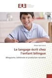 Mirjam Egli Cuenat - Le langage écrit chez l'enfant bilingue.