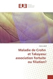 Asma Labidi - Maladie de Crohn et Takayasu : association fortuite ou filiation ?.