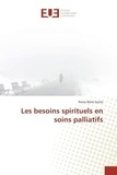 Pierre-rémi Sentis - Les besoins spirituels en soins palliatifs.